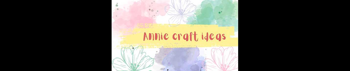 Annie Craft Ideas