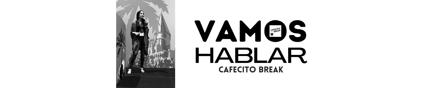 Vamos Hablar Cafecito Break