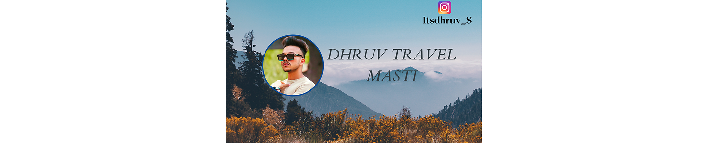 Dhruv Travel Masti