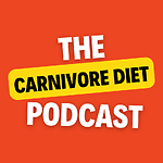 The Carnivore Diet Podcast