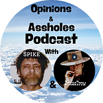 Opinions and Assholes Podcast with Spike and Texas Trow