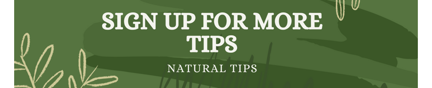Natural Tips For Your Life