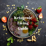 Ketogenic Living Guide