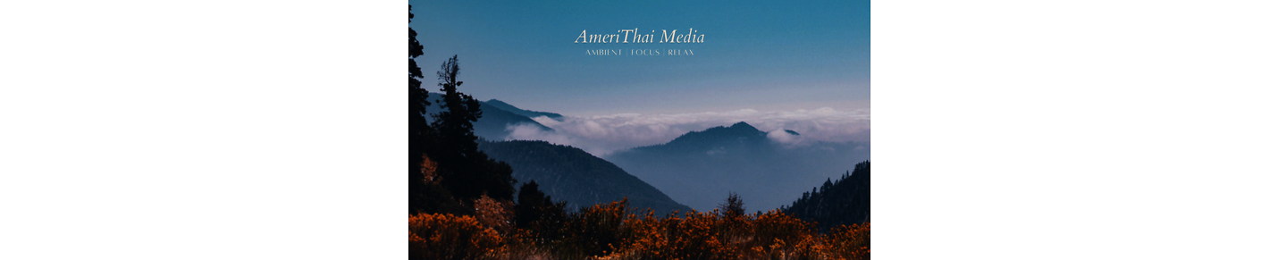 AmeriThai Media - Relaxing Ambient Videos and Music