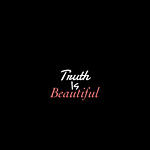 Truth is beautiful