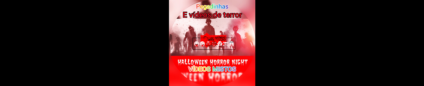 PEGADINHAS E VÍDEOS DE TERROR