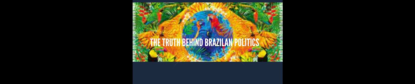 The truth behind Brazilan politics