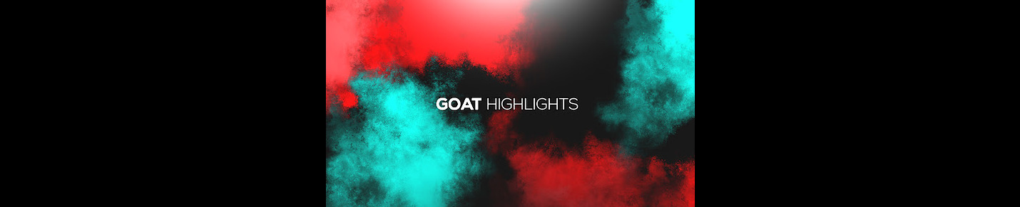 GOAT Hightlights