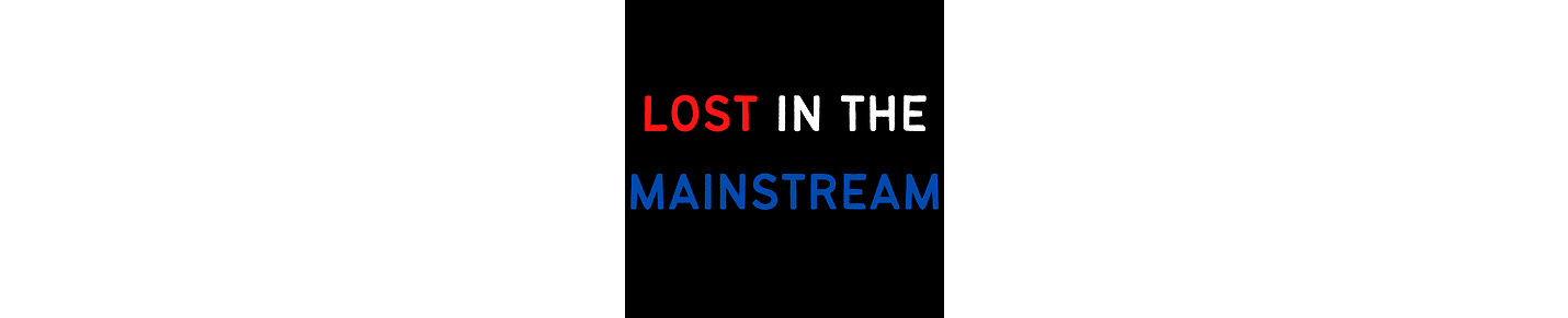 Lost In the Mainstream