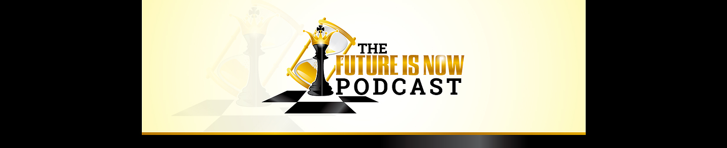 The Future Is Now Podcast