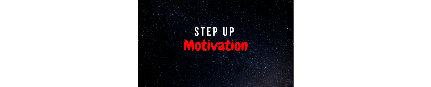 Step Up Motivation