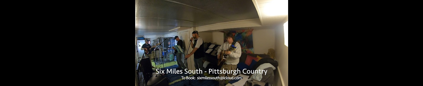 Six Miles South - Pittsburgh Country