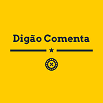 Digão Comenta