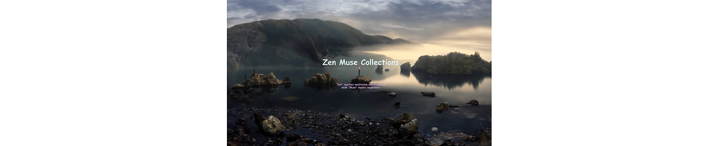 Zen Muse Collection