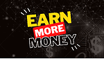 Earn more money