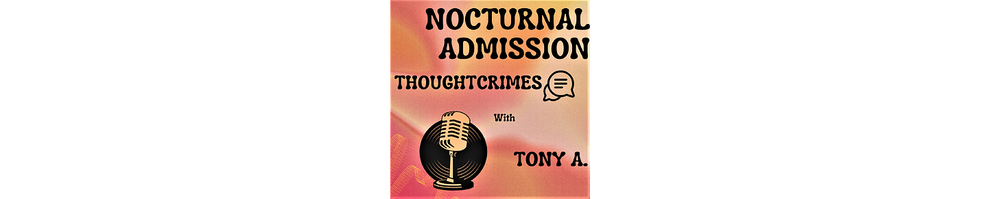 Tony's Nocturnal Admission
