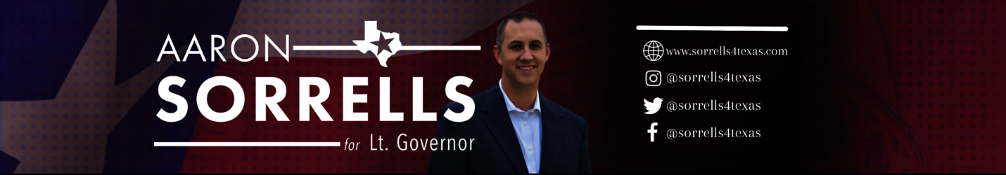 Aaron Sorrells for Lt. Governor of Texas