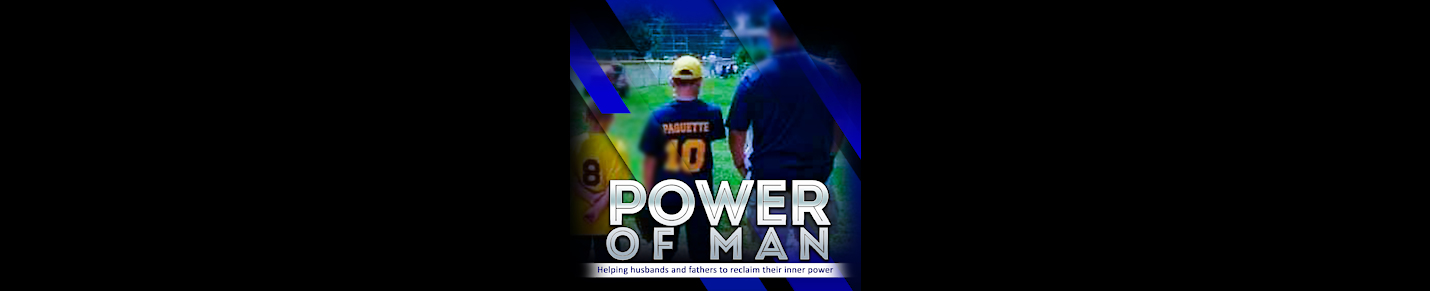 Power of Man Podcast