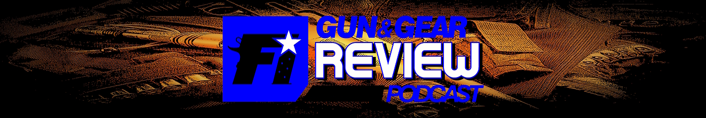 Gun & Gear Review Podcast