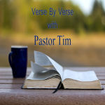 Verse By Verse with Pastor Tim