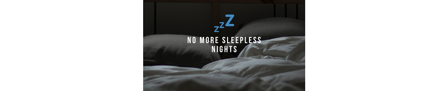 No More Sleepless Nights