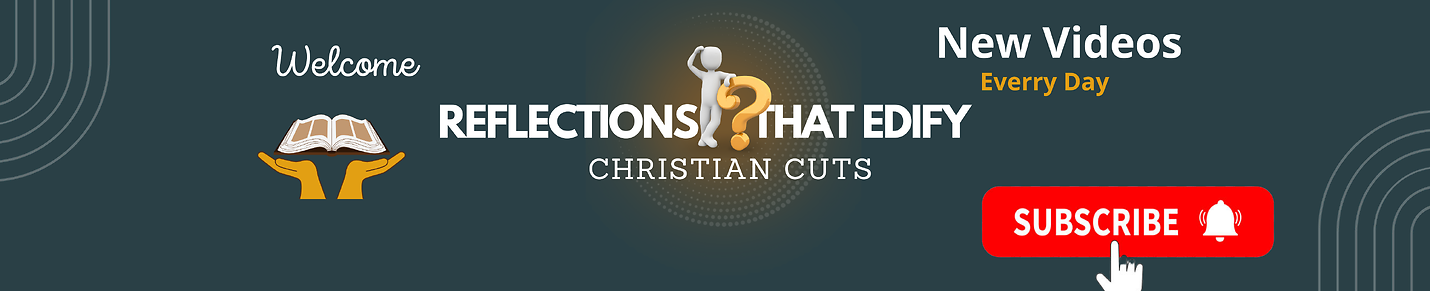 REFLECTIONSTHATEDIFYCHRISTIANCUTS