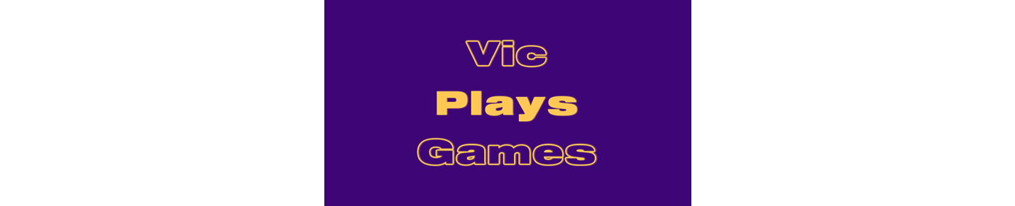 Vic Plays Games