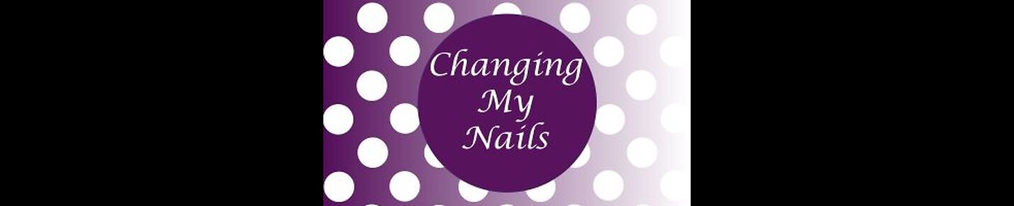 ChangingMyNails