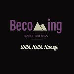 BecomingBridgeBuilders