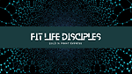 Fit Life Disciples