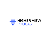 The Higher View Podcast