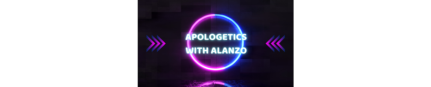 ApologeticsWithAlanzo