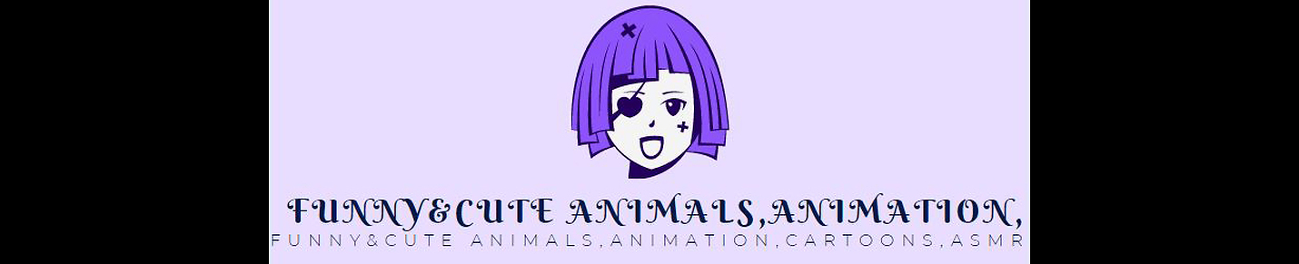 funny&cute animals,animation,cartoons,ASMR