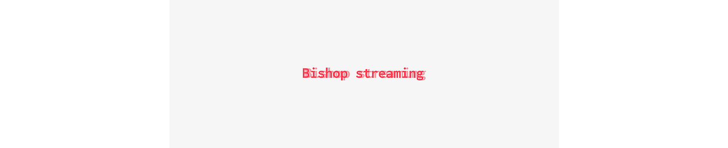 Bishop Streaming