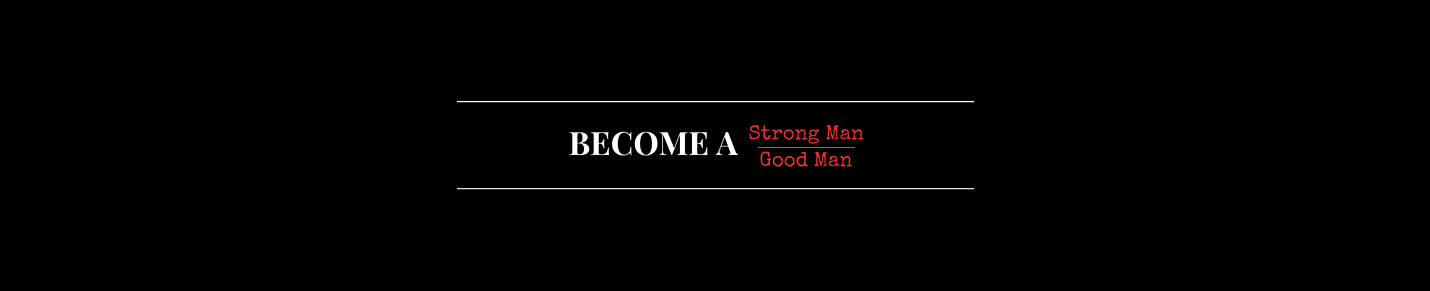 Strong Men Good Men