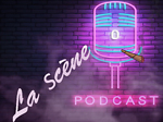 La Scene the Podcast