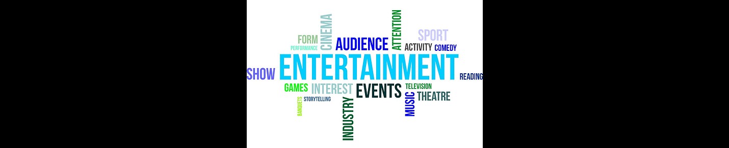 Entertainment and Fun