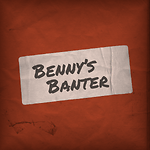 Benny's Banter