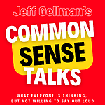 Commonsense Talks with Jeff Gellman