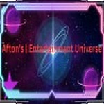 Afton's Entertainment Universe