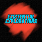 Existential Explorations