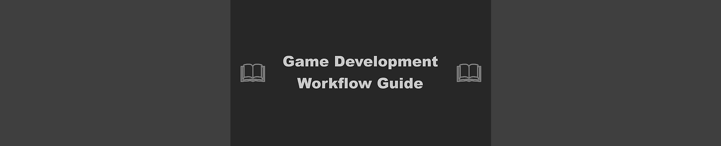 Game Development Workflow Guide