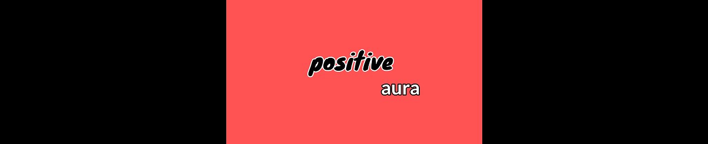 Positive aura