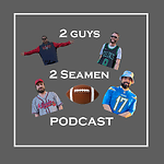 2 Guys 2 Seamen Podcast