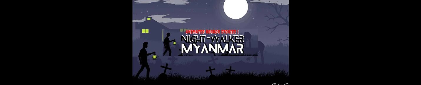 Night Walker Myanmar