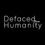 Defaced from Humanity