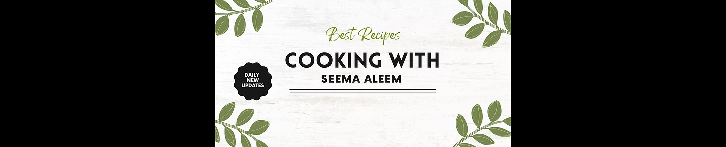 Cooking With Seema Aleem