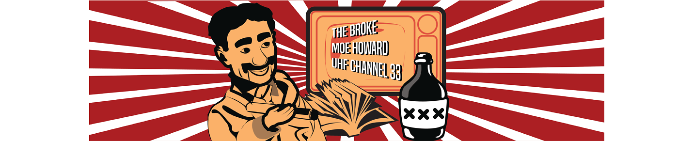 Broke Moe Howard UHF TV Channel 33