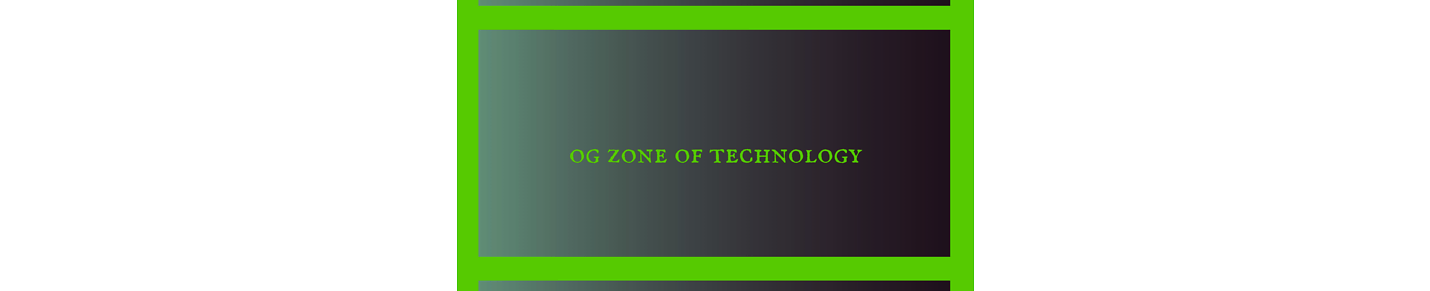 OG Zone of Technology