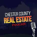 Chester County Real Estate Podcast